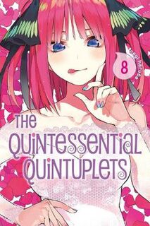 Quintessential Quintuplets #08: Quintessential Quintuplets Volume 08 (Graphic Novel)