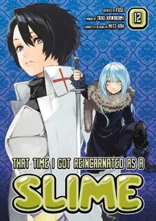That Time I Got Reincarnated as a Slime #12: That Time I Got Reincarnated As A Slime Volume 12 (Graphic Novel)