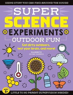 Super Science: Outdoor Fun: Get Dirty Outdoors, Test your Brain, and More!