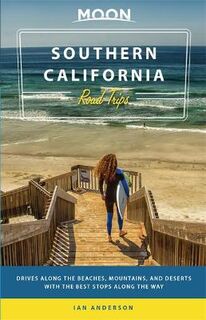 Moon Travel Guides: Southern California Road Trip