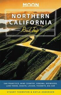 Moon Travel Guides: Northern California Road Trip