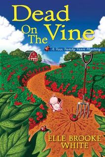 Finn Family Farm Mystery #01: Dead On The Vine
