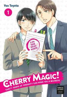 Cherry Magic! Thirty Years Of Virginity Can Make You A Wizard?! Volume 01 (Graphic Novel)
