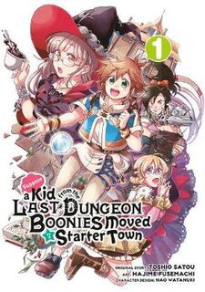 Suppose A Kid From The Last Dungeon Boonies Moved To A Starter Town Volume 01 (Graphic Novel)