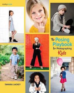 Posing Playbook for Photographing Kids, The