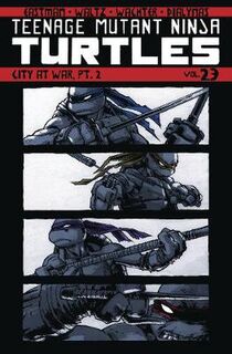 Teenage Mutant Ninja Turtles Volume 23: City At War, Part 2 (Graphic Novel)