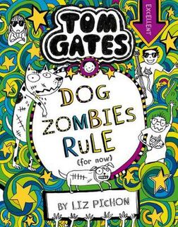 Tom Gates #11: Dog Zombies Rule (For Now)