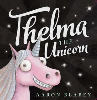 Thelma the Unicorn #01: Thelma The Unicorn