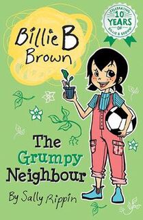 Billie B Brown #21: Grumpy Neighbour, The