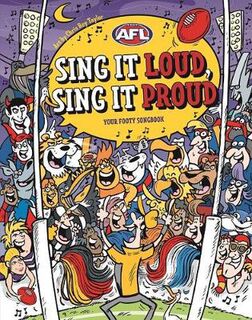 Sing it Loud, Sing it Proud: Your Footy Songbook