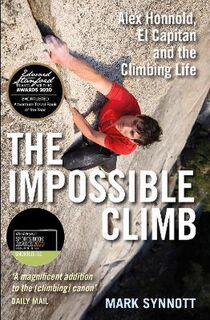 Impossible Climb, The: Alex Honnold, El Capitan, and the Climbing Life