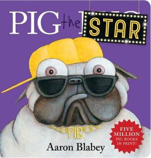 Pig the Pug: Pig the Star