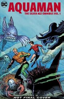 Aquaman: The Silver Age Omnibus Volume 01 (Graphic Novel)