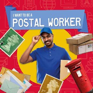 I Want to Be A: Postal Worker