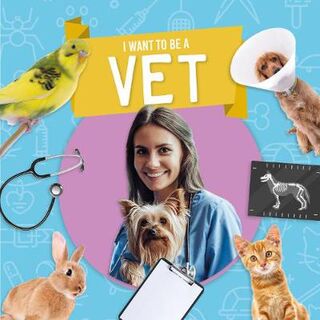 I Want to Be A: Vet