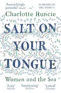 Salt On Your Tongue: Women and the Sea