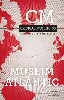 Critical Muslim #34: Muslim Atlantic