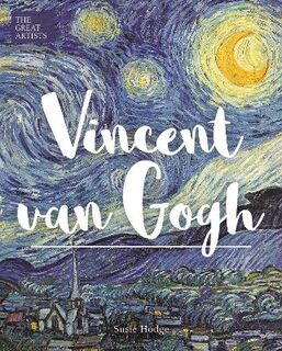 Great Artists: Vincent van Gogh, The