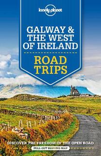 Lonely Planet Trips Guide: Galway and the West of Ireland Road Trips