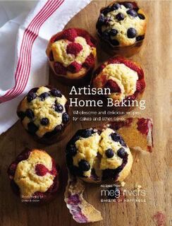 Artisan Home Baking: Wholesome and Delicious Recipes for Cakes and Other Bakes