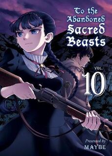 To The Abandoned Sacred Beasts Volume 10 (Graphic Novel)