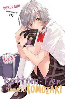 Bottom-Tier Character Tomozaki, Volume 03 (light novel) (Graphic Novel)