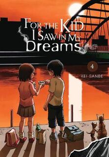 For the Kid I Saw in My Dreams #04: For the Kid I Saw in My Dreams, Vol. 4 (Graphic Novel)