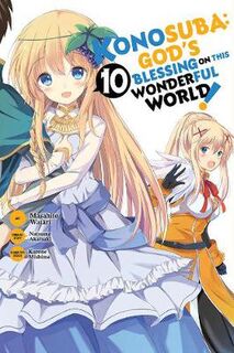 Konosuba: God's Blessing (Manga Graphic Novel) #10: Konosuba: God's Blessing on This Wonderful World!, Volume 10 (Manga Graphic Novel)