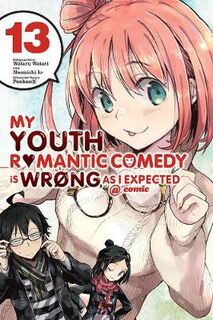 My Youth Romantic Comedy Is Wrong, As I Expected #: My Youth Romantic Comedy is Wrong, As I Expected Vol. 13 (Light Graphic Novel)