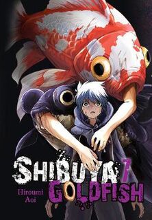 Shibuya Goldfish #: Shibuya Goldfish Volume 07 (Graphic Novel)