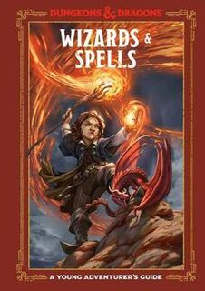 Wizards and Spells: A Young Adventurer's Guide