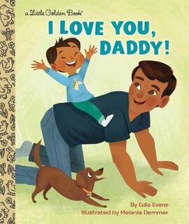 Little Golden Book: I Love You, Daddy!