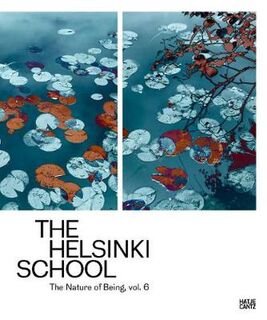 Helsinki School, The: The Nature of Being Volume 06