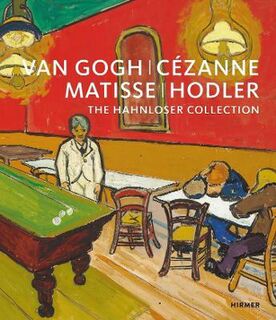 Cezanne, Matisse, Hodler: The Hahnloser Collection