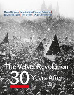Velvet Revolution, The: 30 Years After