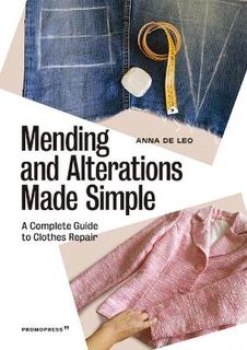 Mending and Alterations Made Simple: A Complete Guide to Clothes Repair