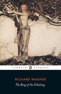Penguin Classics: Ring of the Nibelung, The