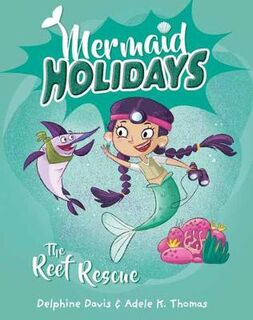 Mermaid Holidays #04: Reef Rescue, The