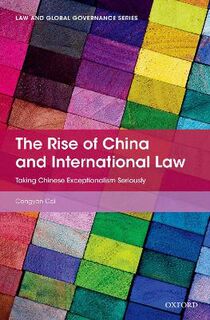 Rise of China and International Law: Taking Chinese Exceptionalism Seriously