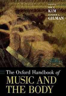 Oxford Handbooks: Oxford Handbook of Music and the Body, The