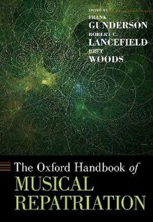 Oxford Handbooks: Oxford Handbook of Musical Repatriation, The