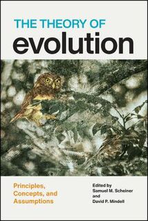 Theory of Evolution, The: Principles, Concepts, and Assumptions