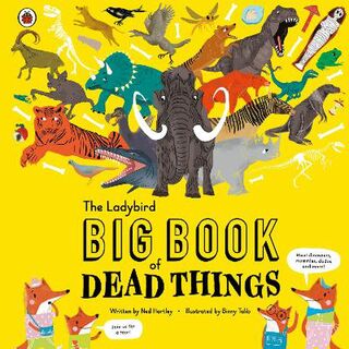Ladybird Big Book of Dead Things, The