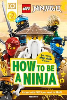 DK Readers Level 2: Lego Ninjago: How To Be A Ninja