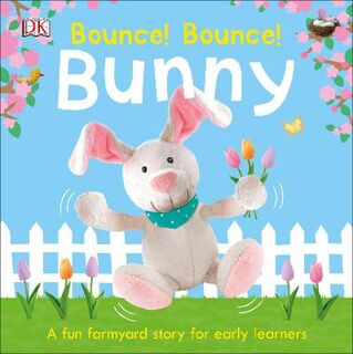 Bounce! Bounce! Bunny (Board Book)
