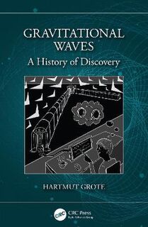 Gravitational Waves: A History of Discovery