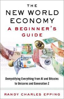 New World Economy: A Beginner's Guide