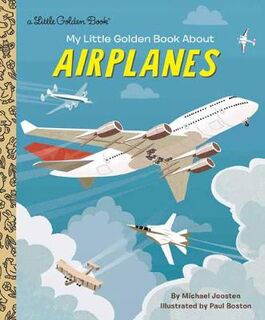 Little Golden Book: My Little Golden Book About Airplanes