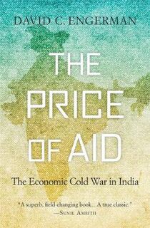 Price of Aid, The: The Economic Cold War in India