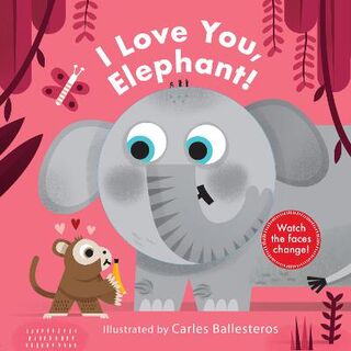 Little Faces: I Love You, Elephant! (Board Book)